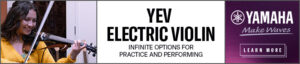 The Yamaha YEV Electric Violin has infinite options for practice and performing.